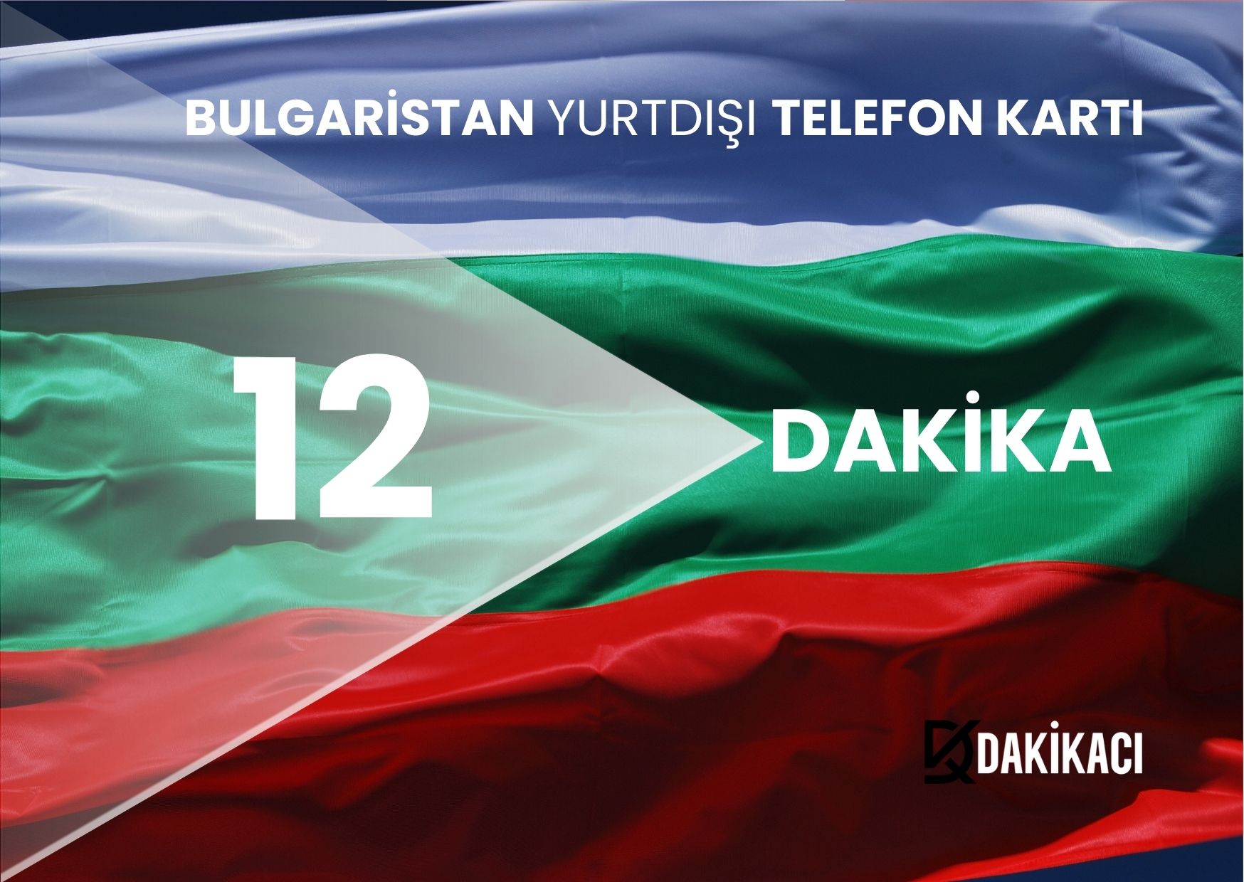 BULGARİSTAN YURTDIŞI 12 DAKİKA PAKETİ